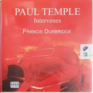 Paul Temple Intervenes written by Francis Durbridge performed by Michael Tudor Barnes on Audio CD (Unabridged)